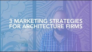 3 Marketing Strategies for Architecture Firms [upl. by Riada]