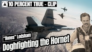 Dogfighting the FA18 Hornet quotBonesquot Ledsham CLIP [upl. by Martineau447]