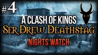 4 A Clash Of Kings  Ser Drew Deathstag  Nights Watch [upl. by Garges]