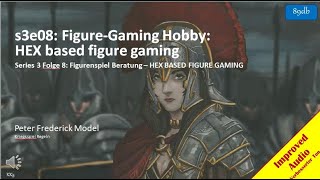 s3e08 FigureGaming Hobby HEX based figure gaming [upl. by Ahsilef]