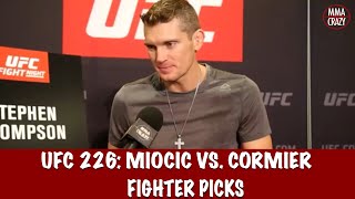 UFC 226 Stipe Miocic vs Daniel Cormier Fighter Picks [upl. by Neelyak]