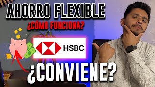 AHORRO FLEXIBLE HSBC ¿cómo funciona [upl. by Adnylem]