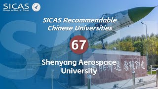 Shenyang University of Aeronautics and AstronauticsSICAS Recommended Universities LXVII [upl. by Ruddy]