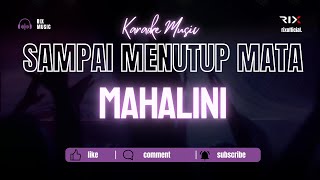 Sampai Menutup Mata  Mahalini Karaoke Low Key [upl. by Nahn]