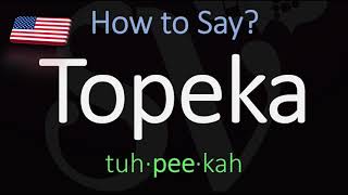 How to Pronounce Topeka Kansas CORRECTLY [upl. by Lennaj451]