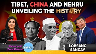 EP131  ChinaTibetNehru Saga and The Escape of Dalai Lama With Lobsang Sangay [upl. by Roseanne]