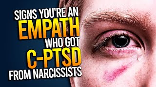 10 Signs Youre An Empath Who Got CPTSD From Narcissists [upl. by Eatnod691]