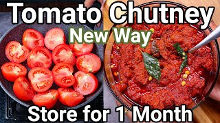 Tomato Chutney  New Way Longer Shelf Life 1 Month  Multipurpose Tamatar Ki Chutney for Idli amp Dosa [upl. by Manouch286]