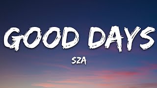 SZA  Good Days Lyrics [upl. by Emmett]