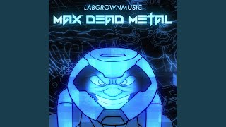 Max Dead Metal [upl. by Mauve]