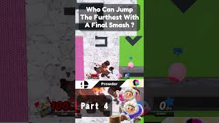 Who Can Make The Furthest Jump With A Final Smash  Part 4 [upl. by Mcginnis]