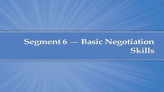 Module 4 Segment 6 Basic Negotiation Skills [upl. by Redvers]