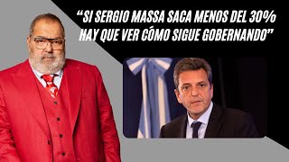 Jorge Lanata “Si Sergio Massa saca menos del 30 hay que ver cómo sigue gobernando” [upl. by Aneema]