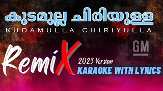 കുടമുല്ല ചിരിയുള്ള  KUDAMULLA CHIRIYULLA remix karaoke with lyrics [upl. by Pease]