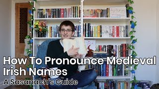 How To Pronounce Medieval Irish Names A Sasanachs Guide [upl. by Metts667]