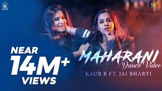 Maharani  Kaur B Ft Jai Bharti  Dance Video  New Video 2018 [upl. by Rehptosirhc]