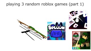 Playing 3 Random Roblox Games part 1 [upl. by Lachus726]