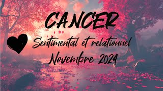 ♋ CANCER SENTIMENTAL ❤️ NOVEMBRE 2024 [upl. by Tnilk947]