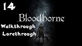 Bloodborne  Walkthrough Lorethrough  Episode 14 Hintertomb Chalice Dungeon Layer 3 and Henryk [upl. by Rennob]