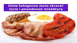 Dieta ketogenna nie jest najlepsza ani najzdrowsza Może skrócić życie i poważnie zaszkodzić zdrowiu [upl. by Aerda]