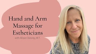 Hand and Arm Massage for Estheticians  Associated Skin Care Professionals  ASCP [upl. by Ailelc]