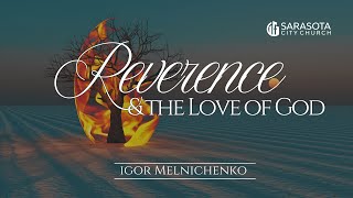 The Fear amp Love of God  Pastor Igor Melnichenko [upl. by Branscum624]