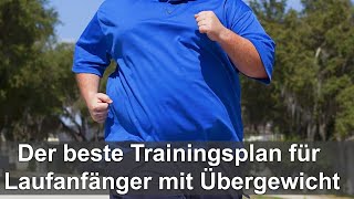 Der beste Trainingsplan für Laufanfänger mit Übergewicht [upl. by Odlavso31]