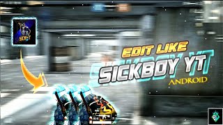 How to Edit like Sickboy yt in android  sickboy editing tutorial android  SICKBOY YT [upl. by Ellesor]