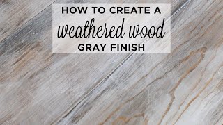 How to Create a Weathered Wood Gray Finish [upl. by Jaynes492]