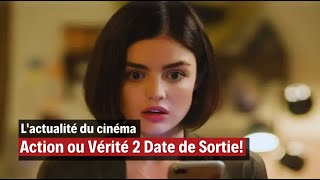 Action ou Vérité 2 Date de Sortie Y auratil un Action ou Vérité 2 [upl. by Yevad]