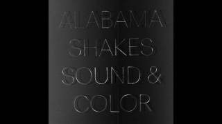 Alabama Shakes  01 Sound amp Color [upl. by Yme278]