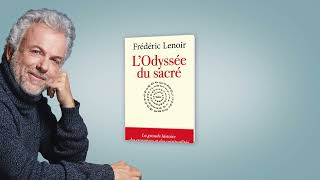 Découvrez linterview de Frédéric Lenoir lauteur de quotLOdyssée du sacréquot [upl. by Banerjee]