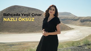 NAZLI ÖKSÜZ  Bahçada Yeşil Çınar amp Baba Bugün Dağlar Yeşil Boyandı Live [upl. by Rafaello]