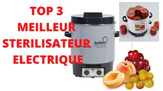 TOP 3 MEILLEUR STERILISATEUR ELECTRIQUE à BOCAUX [upl. by Attelocin]