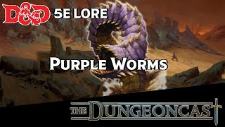 Purple Worms  DampD Monster Lore  The Dungeoncast Ep180 [upl. by Nara]