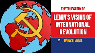 Lenins Vision of International Revolution A Global Uprising of the Working Class [upl. by Nerad]