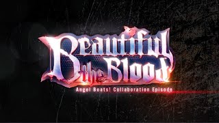 헤븐 번즈 레드 엔젤 비트 콜라보 스토리《Beautiful the Blood》Day 1 [upl. by Eirahs]