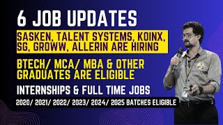 6 Job Updates  Sasken Talent Systems Koinx SG Groww Allerin Hiring  BTechMCAMBAGraduates [upl. by Dlonra]