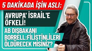 5 DAKİKADA İŞİN ASLIAVRUPA İSRAİLE ÖFKELİ AB DIŞBAKANI BORRELLFİLİSTİNLİLERİ ÖLDÜRECEK MİSİNİZ [upl. by Roydd]