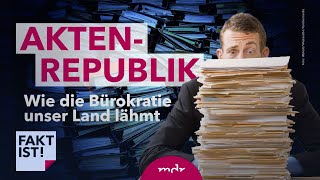 Die AktenRepublik Wie die Bürokratie unser Land lähmt  Fakt ist  MDR [upl. by Aihsined]