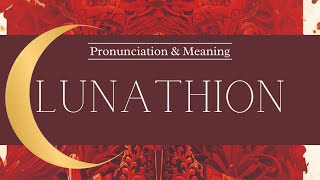 How to Pronounce Lunathion  Crescent City  Pronunciation amp Meaning [upl. by Malka280]