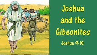 OT6 6 Joshua and the Gibeonites [upl. by Gildus]