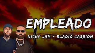 Empleado  Nicky Jam x Eladio Carrión Letra  Lyrics [upl. by Asirem]