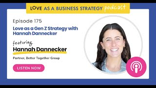 175 Love as a Gen Z Strategy with Hannah Dannecker [upl. by Yrrap]