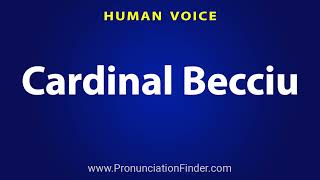 How To Pronounce Cardinal Becciu [upl. by Maiocco806]