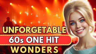 10 Unforgettable 60s OneHit Wonder Songs I Know You Remember These [upl. by Aneehsit]