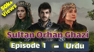 Sultan Orhan Ghazi Episode 1 UrduARU Voice [upl. by Markson945]