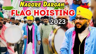 Nagore Dargah Flag Hoisting 2023  Nagore Dargah Festival  Nagore Dargah Kalifa [upl. by Noyad403]