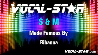 Rihanna  S amp M Karaoke Version with Lyrics HD VocalStar Karaoke [upl. by Nike59]