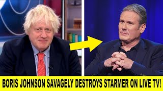 Boris Johnson SAVAGELY DESTROYS Keir Starmer On Live TV [upl. by Bevus]